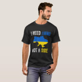 Volodymyr Zelensky I Need Ammo Not a Ride, Ukraine T-Shirt (Vorne ganz)