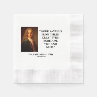 Voltaire Arbeit rettet uns vor drei großen Übeln Q Serviette
