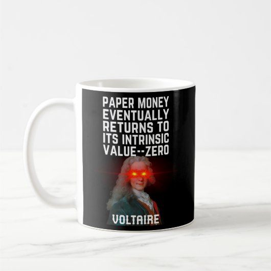 Voltaire Quote Fiat Papier Geld zurück intrinsisch Kaffeetasse (Links)