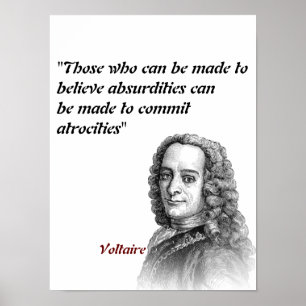 Voltaire-Zitat über Absurditäten und Gräueltaten Poster