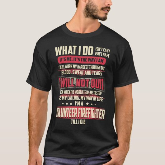 Volunteer Firefighter What I do T-Shirt (Vorderseite)