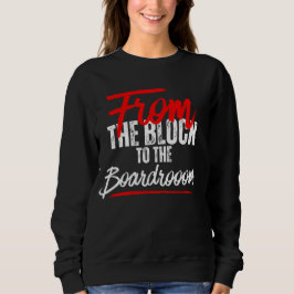 Vom Block zum Boardroom™ Hustle-to-Legacy Sweatshirt