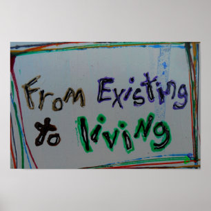 "vom Existieren zu lebenden Erholungsplakaten Poster