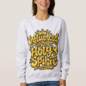 Vom Heiligen Geist beeinflusst Sweatshirt (Vorderseite)