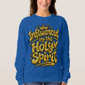 Vom Heiligen Geist beeinflusst Sweatshirt (Vorderseite)