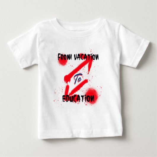 Vom Urlaub bis zur Bildung Baby T-shirt (Vorderseite)