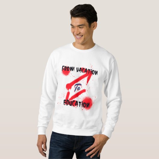 Vom Urlaub bis zur Bildung Sweatshirt (Vorne ganz)