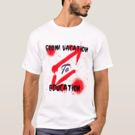 Vom Urlaub bis zur Bildung T-Shirt