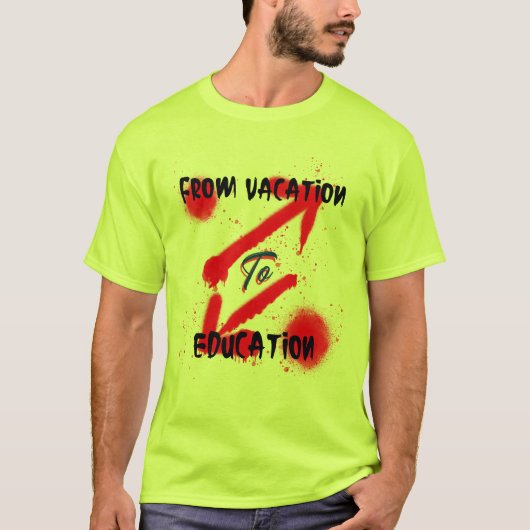Vom Urlaub bis zur Bildung T-Shirt (Vorderseite)