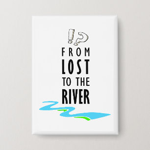Vom Verlorenen zum Fluss Button