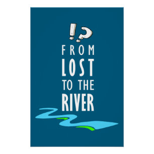 Vom Verlorenen zum Fluss Poster