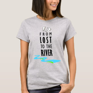 Vom Verlorenen zum Fluss T-Shirt
