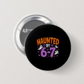 Von 67 Six Seven Meme heimgesucht Button (Vorne & Hinten)