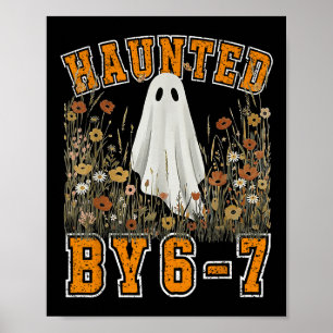 Von 6 7 Geistern heimgesucht Floral 67 Meme Hallow Poster