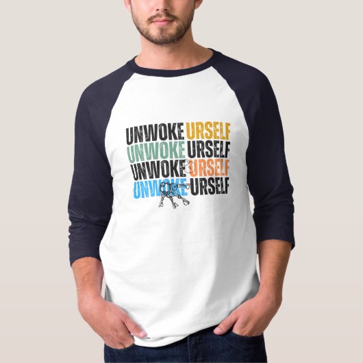 von Againstciaga Unwoke Sie selbst T - Shirt (Vorderseite)