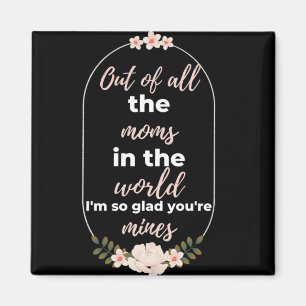 Von all den Mamas auf der Welt bin ich so glücklic Magnet