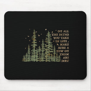 Von all den Wegen, die du im Leben gehst, stelle s Mousepad