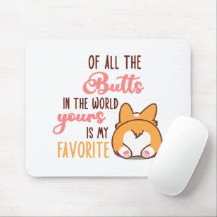 Von allen Hintern auf der Welt ist deiner mein Lie Mousepad