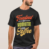 Von Badminton und Coffee Funny Badminton Pla gespe T-Shirt (Vorderseite)