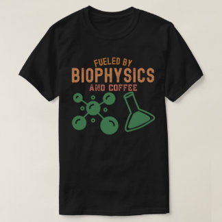 Von Biophysik und Kaffee angeregt T-Shirt