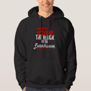 Von Block zu Boardroom™ Street zu Suite Hoodie