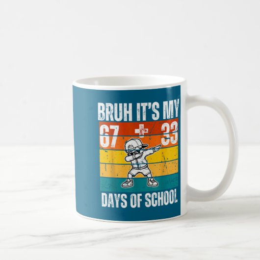 Von Bruh 67 33 Tage Schule Kaffeetasse (Rechts)