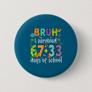 Von Bruh überlebte 67 33 Tage Button