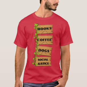 von Büchern und Kaffee und Hunden und soziale Gere T-Shirt