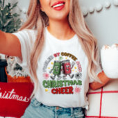 Von Coffee & Christmas Cheer T - Shirt gespeist