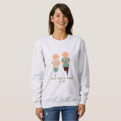 ''Von damals bis immer'' Benutzerdefiniertes Jahr  Sweatshirt (Vorne ganz)
