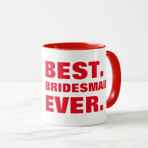 Von der Braut zu ihrer Brautmeisterin je die beste Tasse