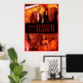 Von der Dämmerung bis zur Morgendämmerung Poster (Heimbüro)