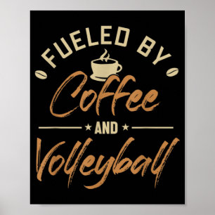 Von der Kaffee- und Volleyballmannschaft gespeist Poster