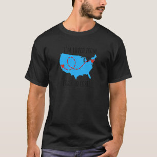 Von der Küste bis zur Ostküste und zur Westküste T-Shirt
