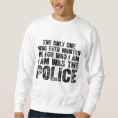 Von der Polizei gesucht – Dark Quote Design Sweatshirt (Vorderseite)