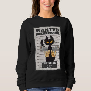 Von der Polizei gesucht, die böse Katze Katzenjäg Sweatshirt