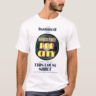 Von der Radio Free Hub City aus verboten T-Shirt