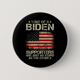 Von drei Biden-Befürwortern sind genauso dumm wie  Button