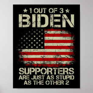 Von drei Biden-Befürwortern sind genauso dumm wie Poster