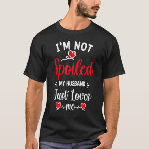 Von Ehemann verwöhnt bin ich nicht nur von meinem T-Shirt
