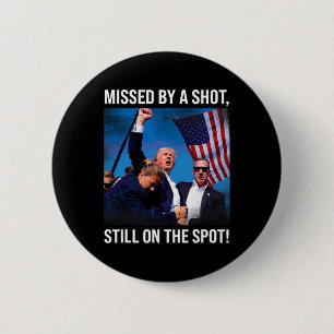 Von einem Schuss Donald Trumps historischer Moment Button