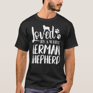 Von einem Weißen Deutschen Hirten geliebt T-Shirt