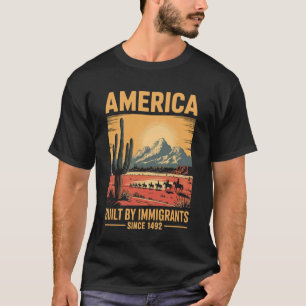 Von Einwanderern erbaut 1492 Flüchtlingsunterstütz T-Shirt