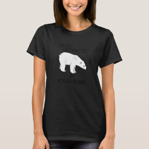 Von Eisbären abgelenkt Natur Arktische Tierwelt P T-Shirt