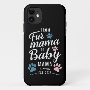 Von Fur Mama zu Baby Mama ca. 2025 Hund Katze Mama Case-Mate iPhone Hülle