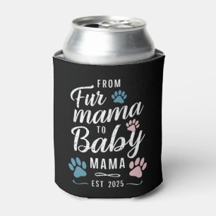 Von Fur Mama zu Baby Mama ca. 2025 Hund Katze Mama Dosenkühler