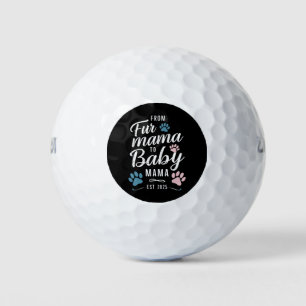 Von Fur Mama zu Baby Mama ca. 2025 Hund Katze Mama Golfball