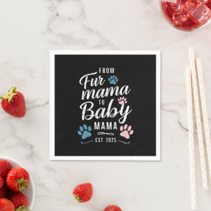 Von Fur Mama zu Baby Mama ca. 2025 Hund Katze Mama Serviette