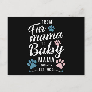 Von Fur Mama zu Baby Mama ca. 2025 Hunde Katzen-Ma Postkarte