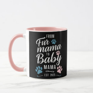 Von Fur Mama zu Baby Mama ca. 2025 Hunde Katzen Ma Tasse